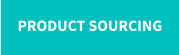 PRODUCT SOURCING